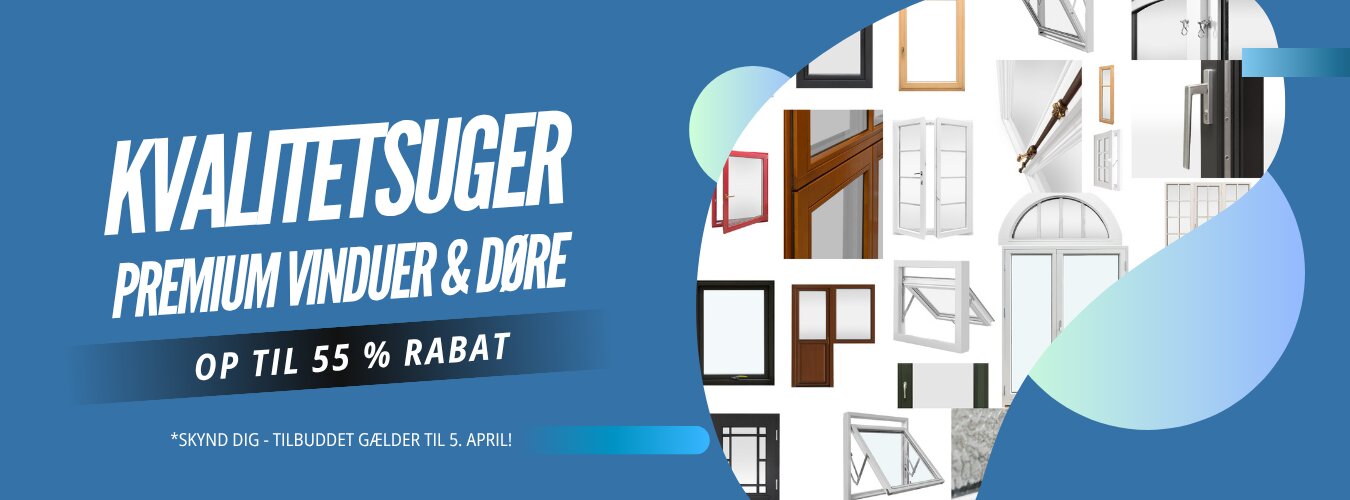 Kvalitetsuger - premium vinduer og døre med op til 55 % rabat